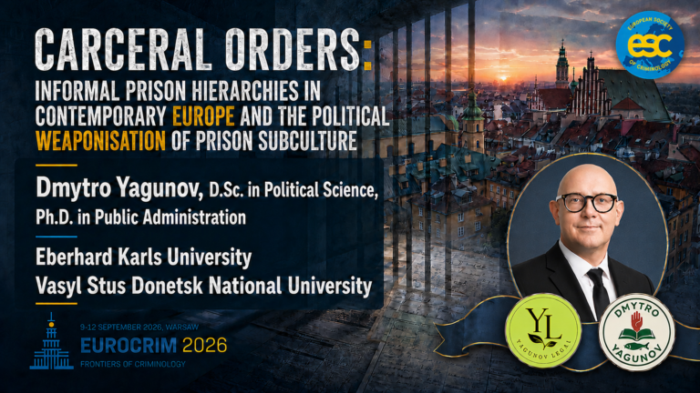 Dmytro Yagunov: Carceral orders: informal prison hierarchies in contemporary Europe and the political weaponisation of prison subculture